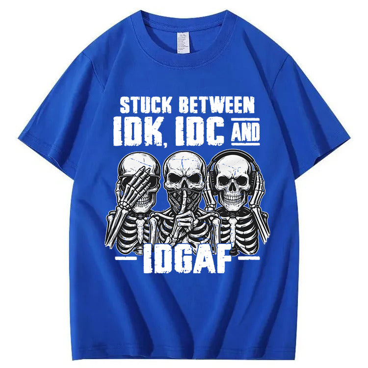 Stuck Between IDK, IDC And IDGAF T-Shirt