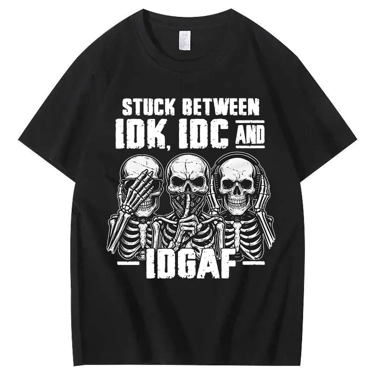 Stuck Between IDK, IDC And IDGAF T-Shirt