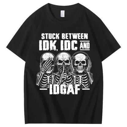 Stuck Between IDK, IDC And IDGAF T-Shirt