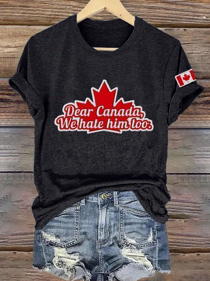 Women’s Retro Dear Canada We Hate Them Too Print T-Shirt
