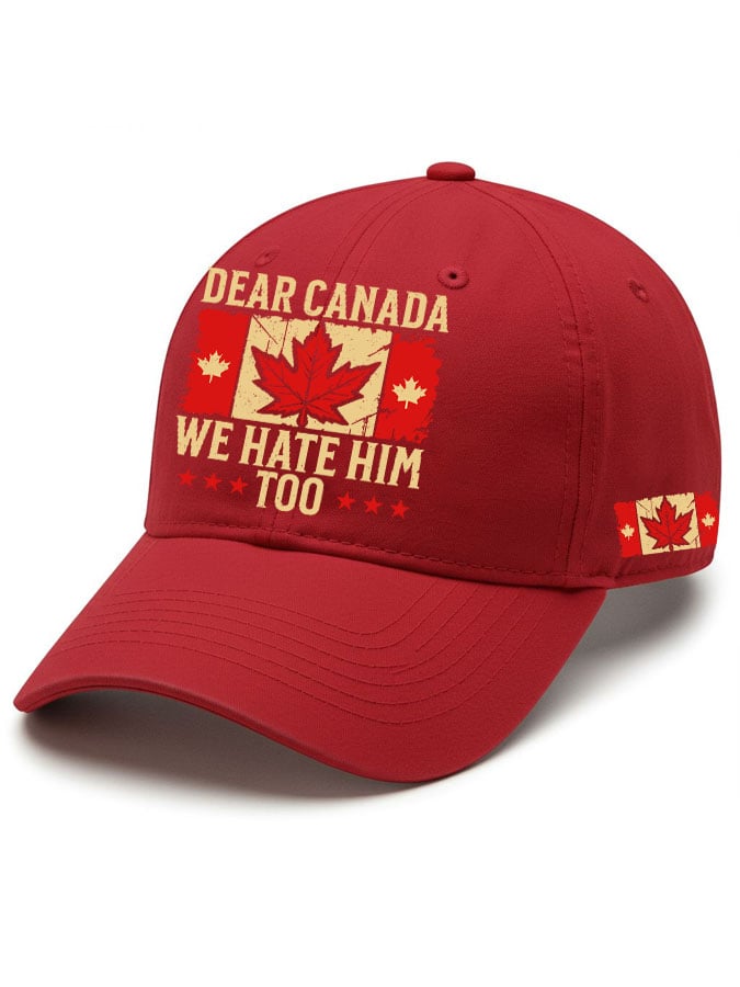 Unisex Dear Canada WE Hate Him Too Printed Baseball Cap