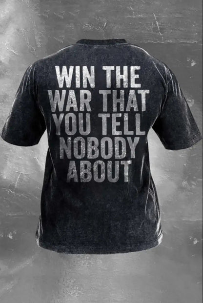Win The War That You Tell Nobody About Printed Unisex Washed T-Shirt