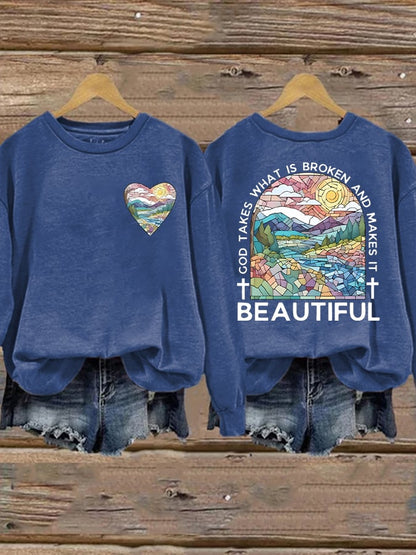 Women's God Takes What is Broken And  Makes It BeauTiful Sweatshirt