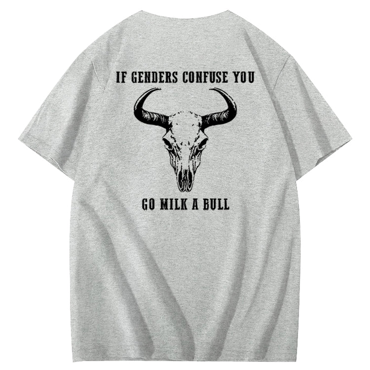 If Genders Confuse You Go Milk A Bull Print 100% Cotton T-Shirt