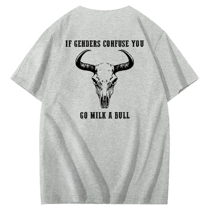 If Genders Confuse You Go Milk A Bull Print 100% Cotton T-Shirt