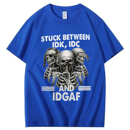 Stuck Between IDK IDC And IDGAF T-Shirt