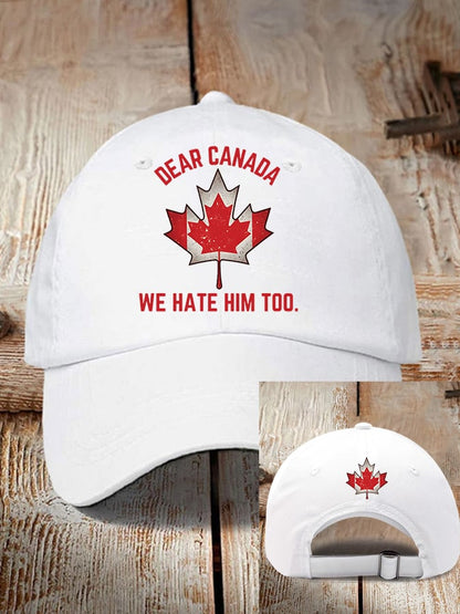 Unisex Dear Canada WE Hate Him Too Printed Baseball Cap
