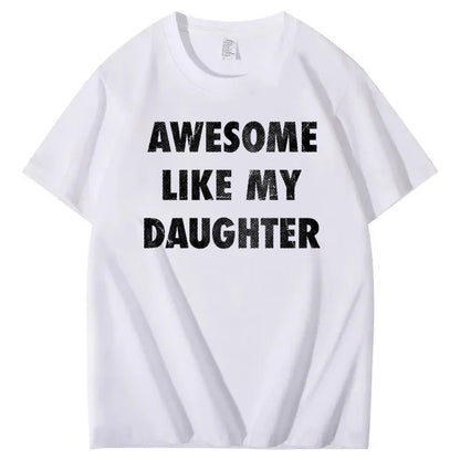 Mens Awesome Like My Daughter Shirt