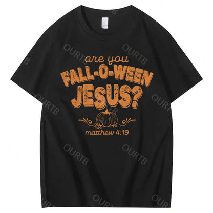 Are You Fall-O-Ween Jesus 100% Cotton Funny T-Shirt