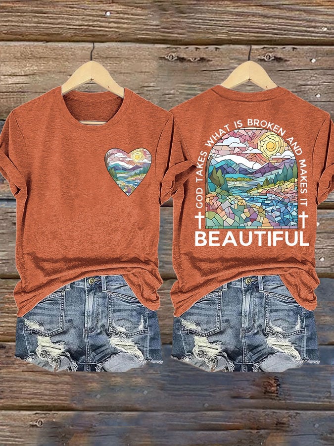 Women's God Takes What is Broken And  Makes It BeauTiful Print T-shirt