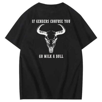 If Genders Confuse You Go Milk A Bull Print 100% Cotton T-Shirt