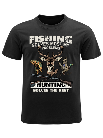 Fishing Solves Most My Problems Hunting Solves The Rest Unisex Classic Cotton Tee