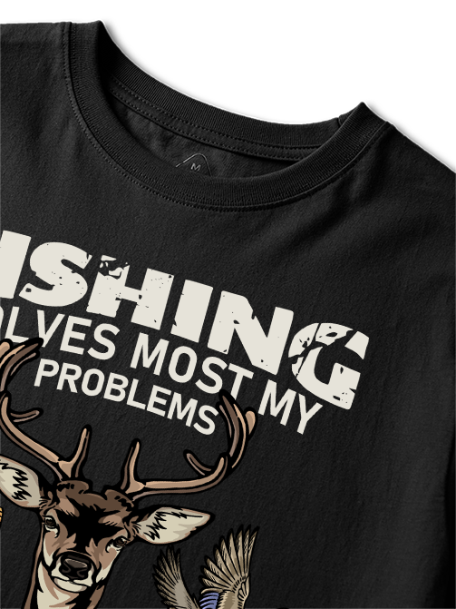 Fishing Solves Most My Problems Hunting Solves The Rest Unisex Classic Cotton Tee