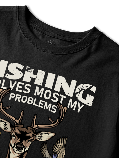 Fishing Solves Most My Problems Hunting Solves The Rest Unisex Classic Cotton Tee