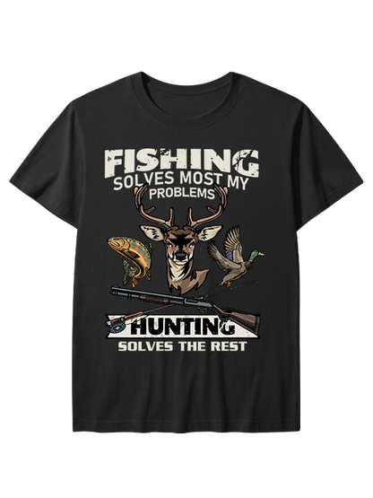 Fishing Solves Most My Problems Hunting Solves The Rest Unisex Classic Cotton Tee