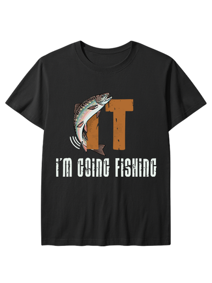 I'm Going Fishing Humor Unisex Classic Cotton Tee