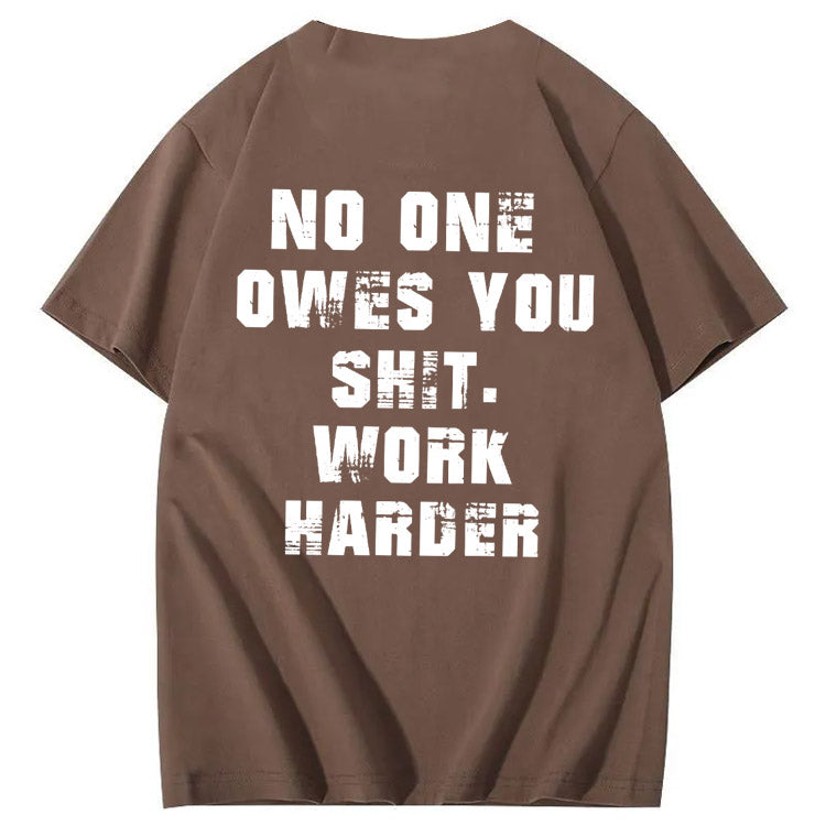No One Owns You Shit Work Hard  Pattern Print 100%Cotton T-Shirt