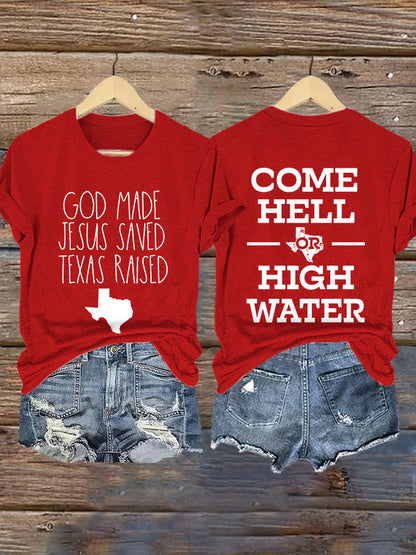 Retro God Made Jesus Saved Texas Raised Come Hell Or High Water Print T-Shirt