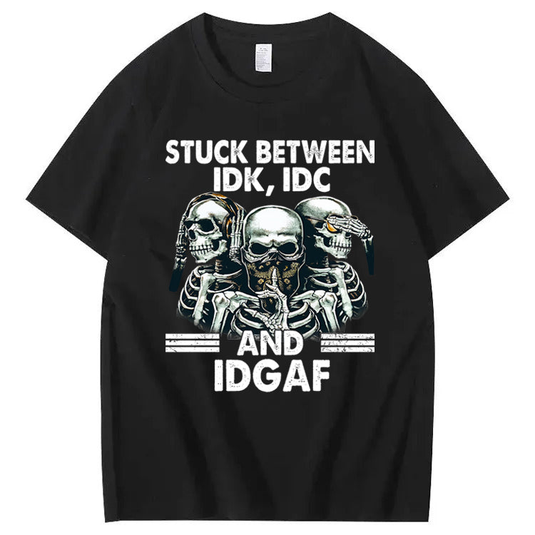Stuck Between IDK, IDC And IDGAF T-Shirt