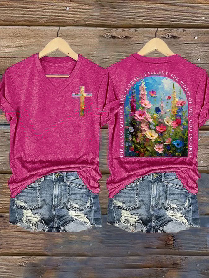 The Grass Withers Flowers Fall, But The Word Our God Endures Print T-shirt
