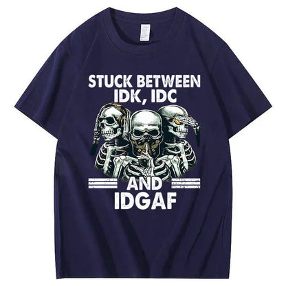 Stuck Between IDK, IDC And IDGAF T-Shirt