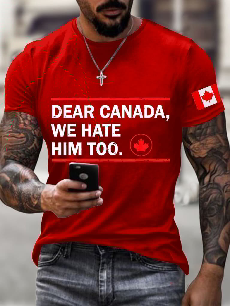 Men'S Retro Dear Canada We Hate Him Too Print T-Shirt