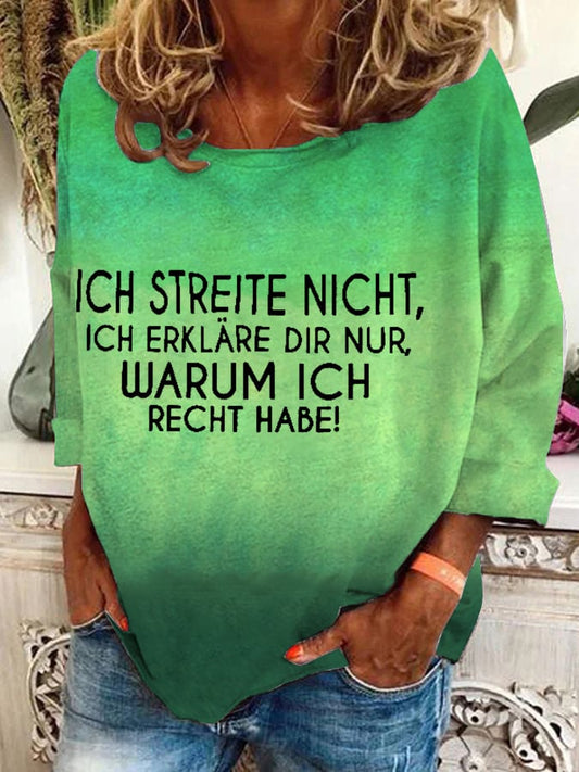 "Ich streite mich nicht. Ich erkläre nur warum ich Recht habe!" -Sweatshirt für Damen