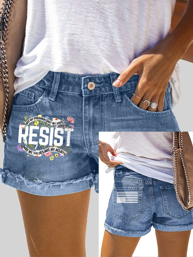 Retro  Resist Not My President, Not My Voice, Not My Values, Not My Beliefs Printed Denim Shorts