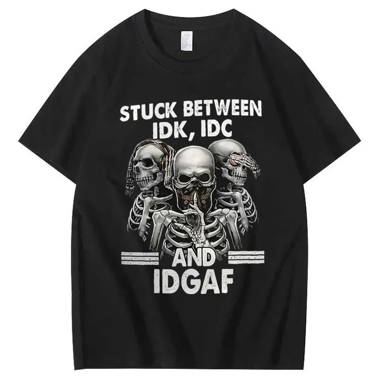 Stuck Between IDK IDC And IDGAF T-Shirt