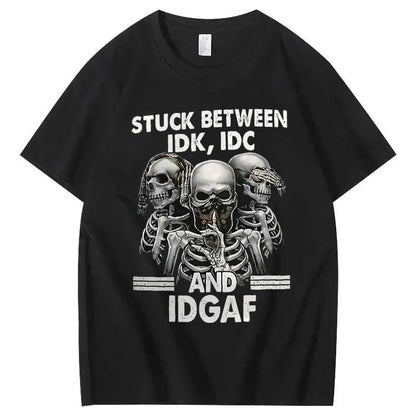 Stuck Between IDK IDC And IDGAF T-Shirt
