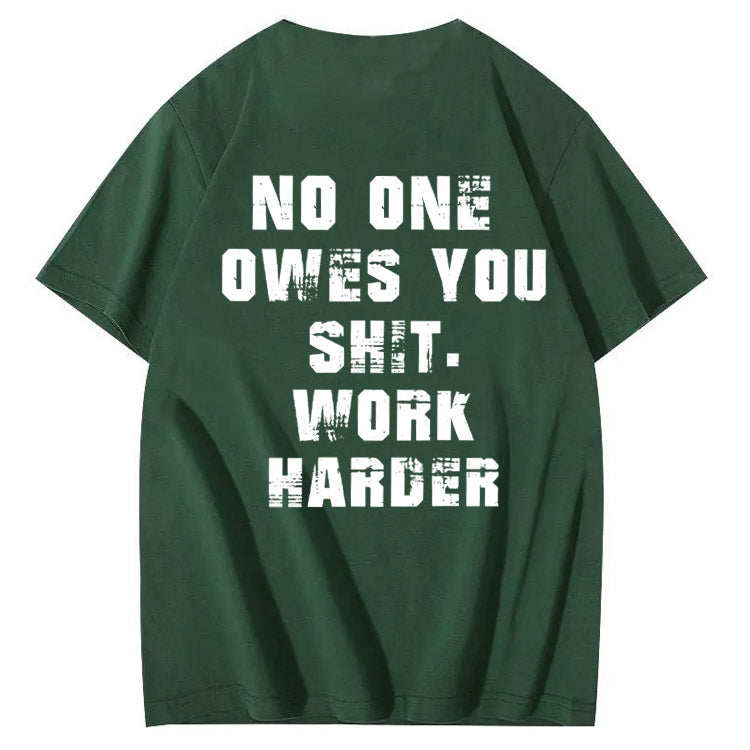 No One Owns You Shit Work Hard  Pattern Print 100%Cotton T-Shirt