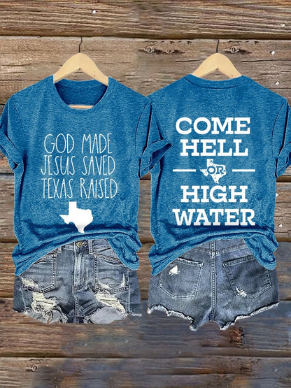 Retro God Made Jesus Saved Texas Raised Come Hell Or High Water Print T-Shirt