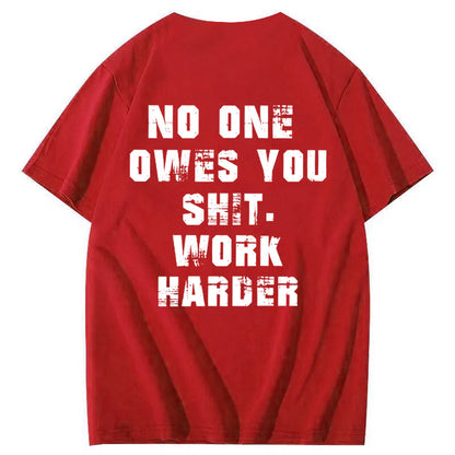 No One Owns You Shit Work Hard  Pattern Print 100%Cotton T-Shirt