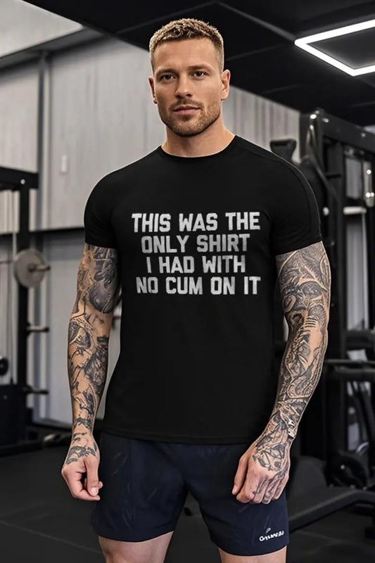 This Was The Only Shirt I Had With No Cum On It Printed Men's T-Shirt
