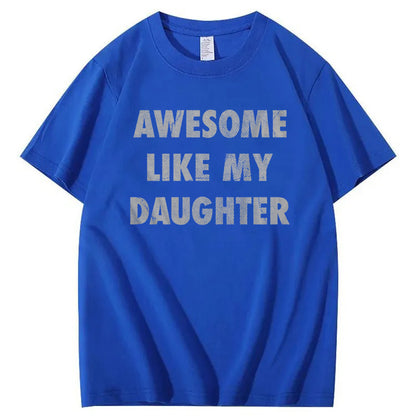 Mens Awesome Like My Daughter Shirt