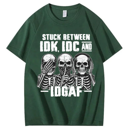 Stuck Between IDK, IDC And IDGAF T-Shirt