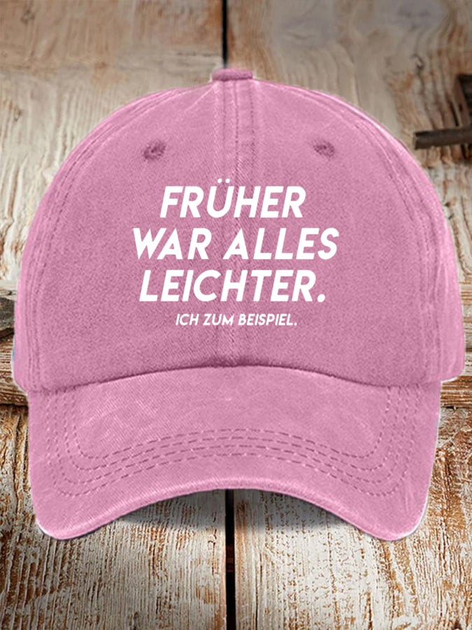 Unisex Frueher War Alles Leichter  Print Baseball Cap