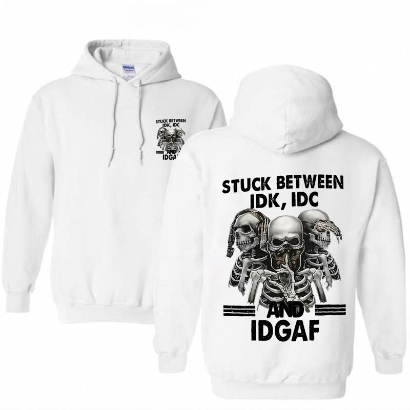 Stuck Between IDK IDC And IDGAF Print Hoodie
