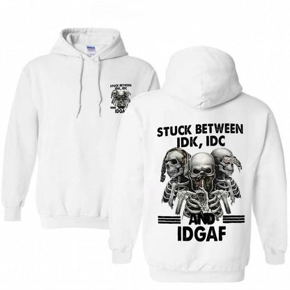 Stuck Between IDK IDC And IDGAF Print Hoodie