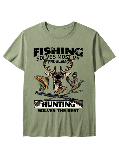 Fishing Solves Most My Problems Hunting Solves The Rest Unisex Classic Cotton Tee