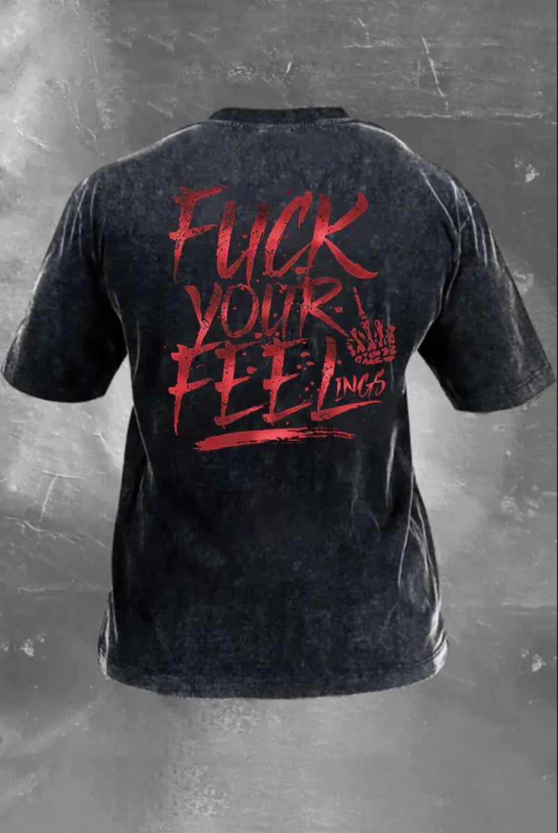 F*Ck Your Feeling Printed Washed T-Shirt