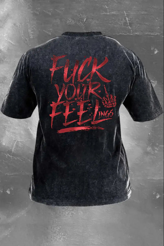F*Ck Your Feeling Printed Washed T-Shirt