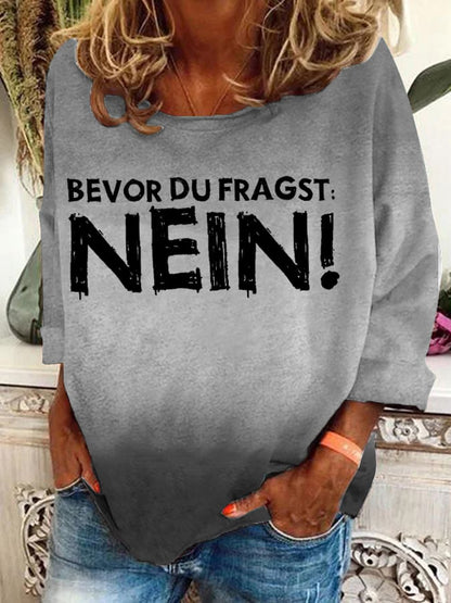 "Bevor du fragst! Nein!"-Sweatshirt für Damen