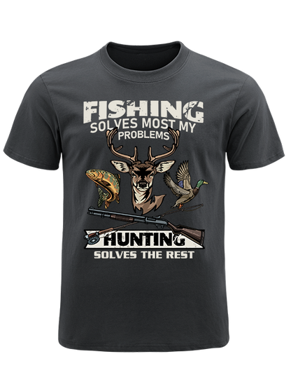 Fishing Solves Most My Problems Hunting Solves The Rest Unisex Classic Cotton Tee