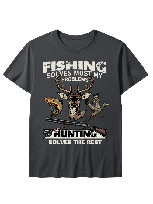 Fishing Solves Most My Problems Hunting Solves The Rest Unisex Classic Cotton Tee
