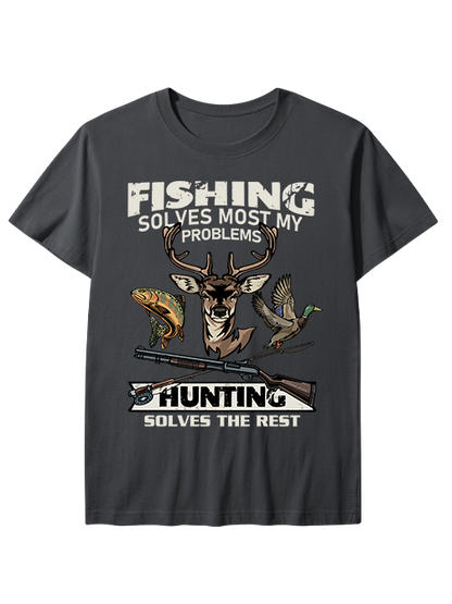 Fishing Solves Most My Problems Hunting Solves The Rest Unisex Classic Cotton Tee