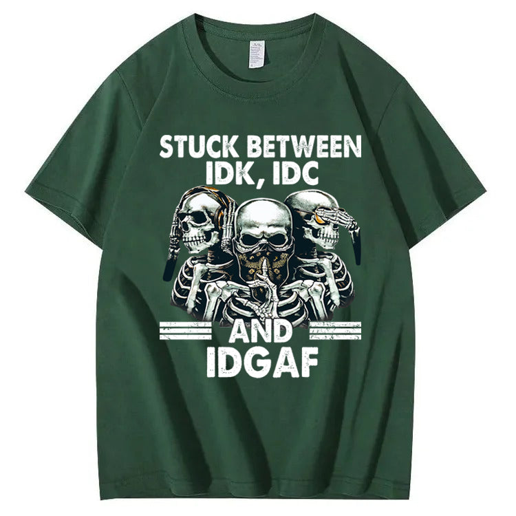 Stuck Between IDK, IDC And IDGAF T-Shirt