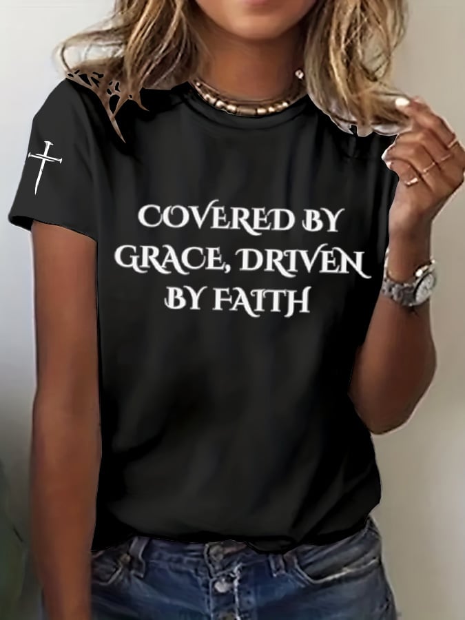 Women's Covered by Grace Driven by Faith Print T-Shirt