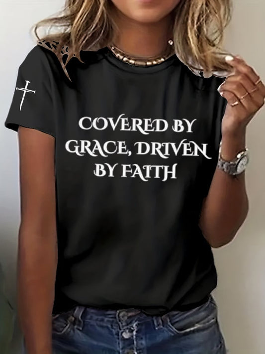 Women's Covered by Grace Driven by Faith Print T-Shirt