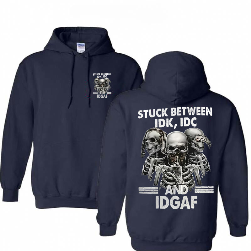 Stuck Between IDK IDC And IDGAF Print Hoodie